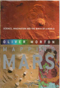 Mapping Mars by Oliver Morton (2002)
