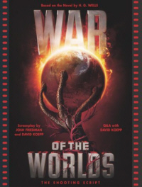 War of the Worlds: The Shooting Script by Josh Friedman and David Koepp